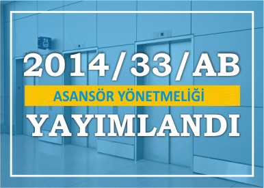 2014/33/EU Yeni Asansör Direktifi Yayınlandı.